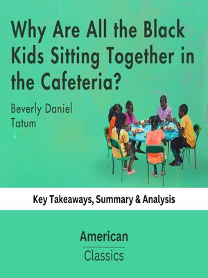 cover image of Why Are All the Black Kids Sitting Together in the Cafeteria? by Beverly Daniel Tatum